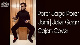 Porer Jaiga Porer Jomi  Joler Gaan  Cajon Cover [upl. by Rudin674]