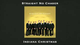 Straight No Chaser  Indiana Christmas [upl. by Hsirehc319]