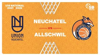 U16 National  Day 8 NEUCHÂTEL vs ALLSCHWIL [upl. by Allemac499]