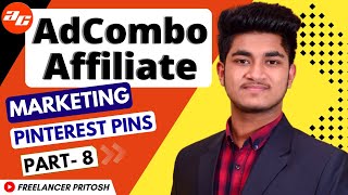 AdCombo Affiliate Marketing Tutorial 2022  Pinterest Pins PART  08 [upl. by Roanna]