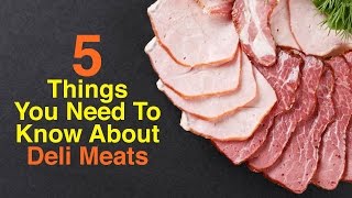 The 5 Things You NEED to Know About Deli Meats [upl. by Rattray969]