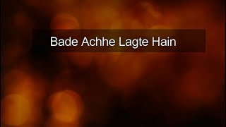 Bade Achhe Lagte Hain  Lyrics with English Meaning  Shreya Ghoshal [upl. by Thomey]