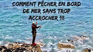 COMMENT PÊCHER en BORD de MER SANS trop ACCROCHER [upl. by Darce590]