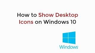 How to Show Desktop Icons on Windows 10 [upl. by Evvie317]