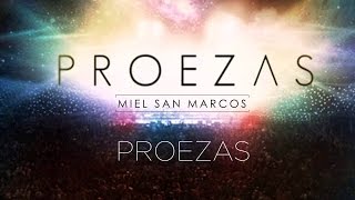 quot PROEZAS quot Album Proezas  Miel San Marcos [upl. by Zashin]