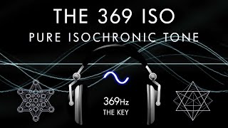 The PURE 369hz Isochronic Tone  Manifest Abundance From The Universe [upl. by Ramat275]