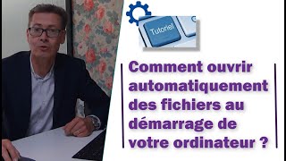 Comment ouvrir automatiquement des fichiers au démarrage de votre ordinateur [upl. by Ahsakal]