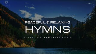 30 Beautiful Relaxing Hymns Peaceful Instrumental Music [upl. by Mahda]