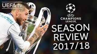 UEFA CHAMPIONS LEAGUE 201718 SEASON REVIEW [upl. by Yleen437]