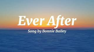 Ever AfterBonnie Bailey Lyrics [upl. by Australia280]