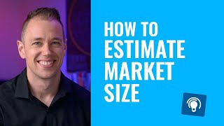 How to Estimate Market Size for a New Product [upl. by Marlo207]