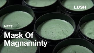 Lush How Its Made Mask of Magnaminty [upl. by Bell]