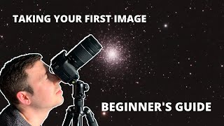 Astrophotography for Beginners  Taking your First Image [upl. by Ailisab]