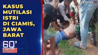 Kasus Suami Mutilasi Istri di Ciamis Tersangka Didiagnosa Depresi Berat  SPECIAL REPORT [upl. by Ginzburg]