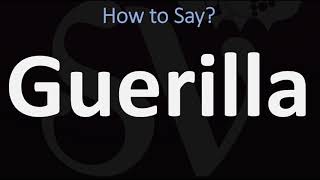 How to Pronounce Guerilla CORRECTLY [upl. by Barna]