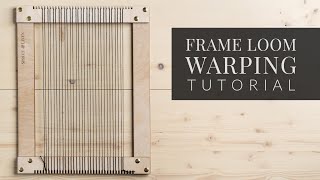 How To Warp a Frame Loom [upl. by Hole348]