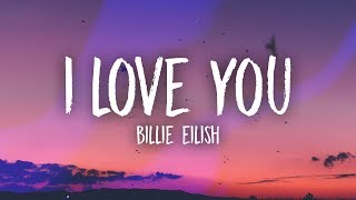 Billie Eilish  i love you Lyrics [upl. by Marcia]