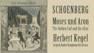 Schoenberg  Moses und Aron Act II Scene III The Golden Calf and the Altar [upl. by Criswell]