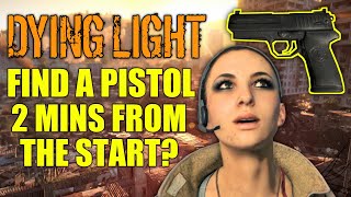 Can You Find A Pistol In Dying Light Straight From The Start [upl. by Aimil]