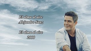 Alejandro Sanz  El alma al aire  Letra [upl. by Sibbie]