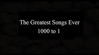 The 5000 Greatest Songs Ever 1000 to 1 [upl. by Hanna263]