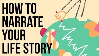 How to Narrate Your Life Story [upl. by Letnuahc]