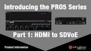 Introducing the PRO5 Series Part 1 HDMI to SDVoE Matrix Switcher [upl. by Ajnin]