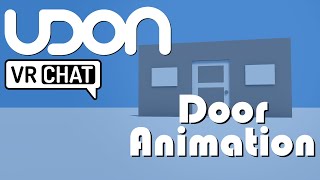 Door Animations  VRChat Udon Tutorial [upl. by Pros]