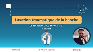 Luxation Traumatique de la Hanche  Dr OULD MOHAMMED [upl. by Durr]