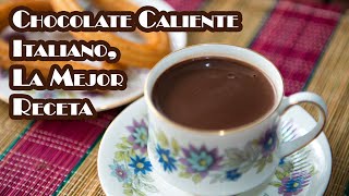 Chocolate Caliente Italiano La Mejor Receta [upl. by Aurilia]