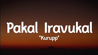 Neha nair  Pakal Iravukal lyrics kurupp [upl. by Zuliram]