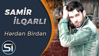 Samir Ilqarli  Herden Birden 2021 Official Audio [upl. by Haimrej]