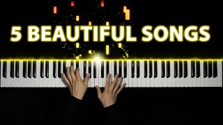 5 Beautiful Piano Songs [upl. by Wearing39]