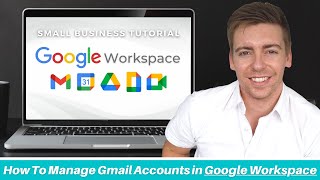 How To Add Setup amp Manage Gmail Accounts in Google Workspace Formerly G Suite [upl. by Tiff]