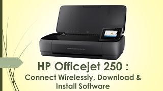 HP Officejet 250  Connect Wirelessly Download amp Install Software [upl. by Tanhya]