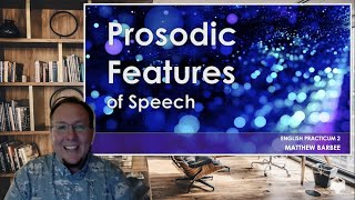 Prosodic Features of Speech An Intro to Prosody a presentation by Matthew Barbee [upl. by Philbo]