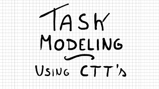 Task Modeling using CTTs [upl. by Naor]