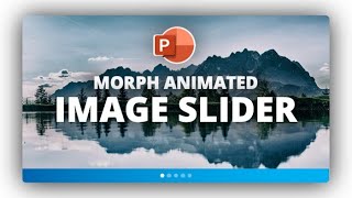 How to Create a Morph Animated Image Slider in PowerPoint [upl. by Odlauso]