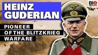 General Heinz Guderian The Father of the Blitzkrieg [upl. by Araec]