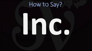 How to Pronounce Inc CORRECTLY Meaning amp Pronunciation [upl. by Yatnahc634]