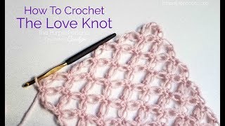 How To Crochet The Love Knot Stitch  aka Solomons Knot [upl. by Nesiaj]