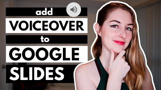 How to EASILY add voice over NARRATION to GOOGLE SLIDES [upl. by Ab]