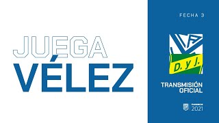 JuegaVélez  Vélez Sarsfield vs Defensa y Justicia  Liga Profesional 2021  Fecha 3 [upl. by Nanon852]