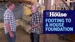 How To Add a Footing to a House Foundation  This Old House [upl. by Leola]