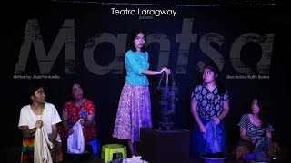 Mantsa  OneAct Play  Teatro Laragway [upl. by Yadsnil]