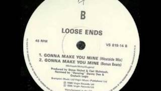 Loose Ends  Gonna Make You Mine [upl. by Eentroc]