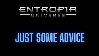 Entropia Universe Some Advice For New Players [upl. by Tevis]