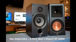 Elac Debut b62 a Poor Mans Klipsch RP600M [upl. by Ssecnirp457]