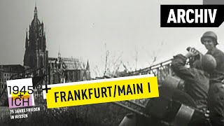 Frankfurt aM 1  1945 und ich  Archivmaterial [upl. by Amis]