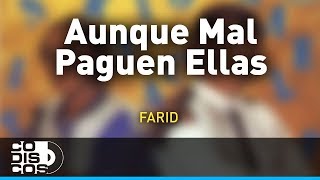 Aunque Mal Paguen Ellas Farid Ortiz y Emilio Oviedo  Audio [upl. by Tugman]